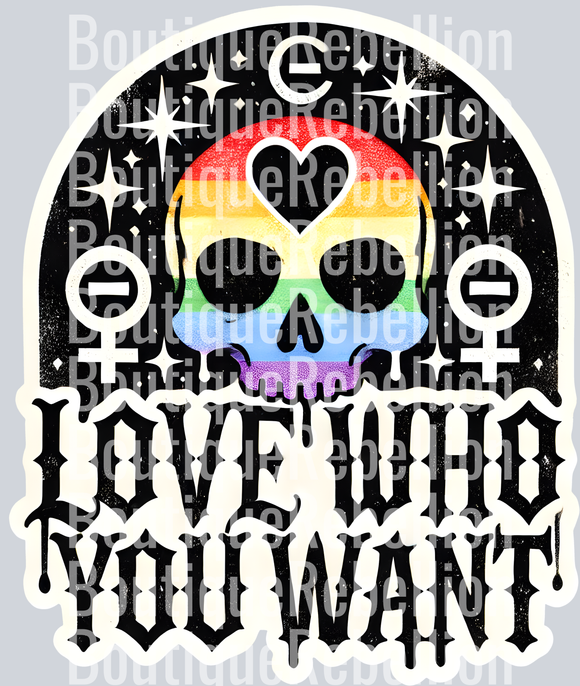 Love Who You Want Single DTF Transfer