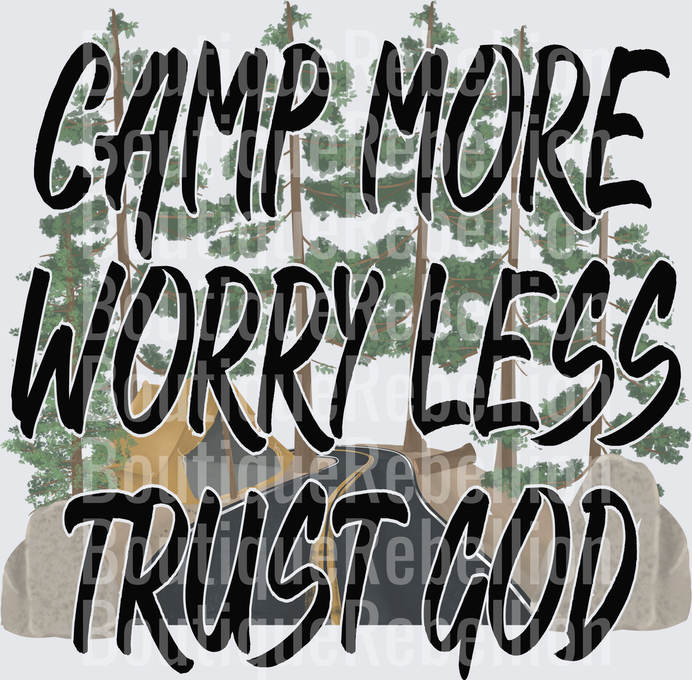 Camp more worry less trust god Single DTF Transfer