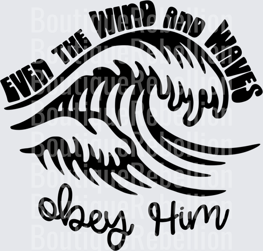 Even The Wind And Waves Obey Him Ocean Wave Christian Design Single DTF Transfer