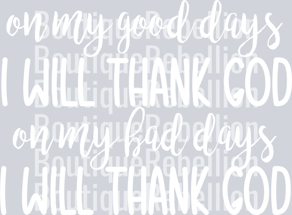 I Will Thank God White Text Single DTF Transfer