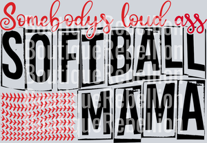 Somebody's Loud Ass Softball Mama Single DTF Image