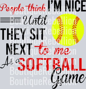 Think I'm Nice Till Softball Single DTF Image