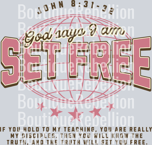 God Says I Am Set Free Single DTF Transfer