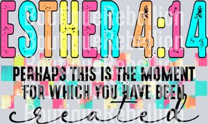 Esther 4:14 Single DTF Transfer